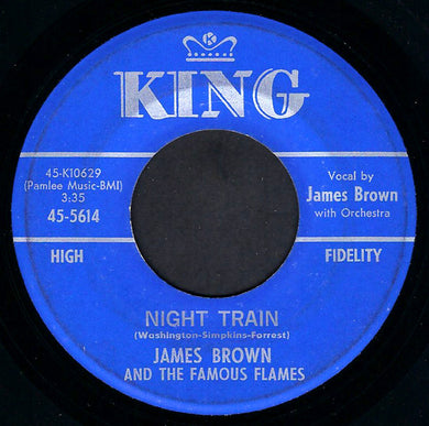 James Brown & The Famous Flames : Night Train / Why Does Everything Happen To Me (7
