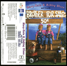 Load image into Gallery viewer, Mary-Kate &amp; Ashley Olsen : Brother For Sale (Cass)