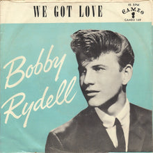 Load image into Gallery viewer, Bobby Rydell : We Got Love (7", Single)