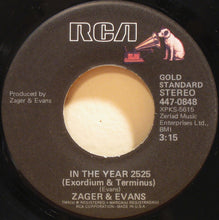 Load image into Gallery viewer, Zager &amp; Evans : In The Year 2525 (Exordium &amp; Terminus) (7", Single, RE)