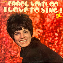 Load image into Gallery viewer, Carol Ventura : I Love To Sing! (LP, Album, Mono)