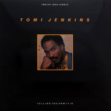 Load image into Gallery viewer, Tomi Jenkins : Telling You How It Is (12&quot;, Single)