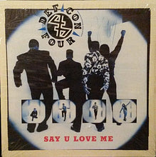 Load image into Gallery viewer, Def Con 4 : Say U Love Me (12&quot;, Maxi)