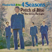 Load image into Gallery viewer, The Four Seasons : Patch Of Blue/She Gives Me Light (7")