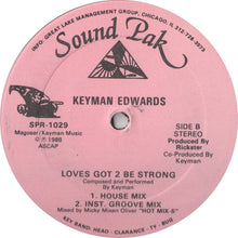 Load image into Gallery viewer, Keyman Edwards : Loves Got 2 Be Strong (12&quot;)