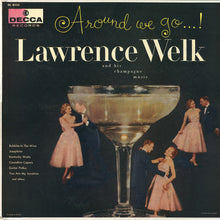 Load image into Gallery viewer, Lawrence Welk And His Champagne Music : Around We Go...! (LP)