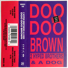 Load image into Gallery viewer, 2 Hyped Brothers &amp; A Dog : Doo Doo Brown (Cass, Maxi, Dol)
