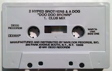 Load image into Gallery viewer, 2 Hyped Brothers &amp; A Dog : Doo Doo Brown (Cass, Maxi, Dol)