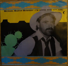 Load image into Gallery viewer, Michael Martin Murphey : I'm Gonna Miss You Girl (7")