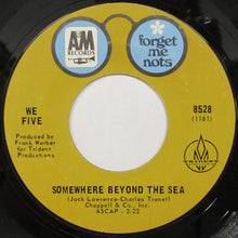 Load image into Gallery viewer, We Five : You Were On My Mind / Somewhere Beyond The Sea (7", Single, RE)