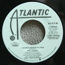 Load image into Gallery viewer, Phil Collins : I Cannot Believe It's True (7", Promo, Spe)