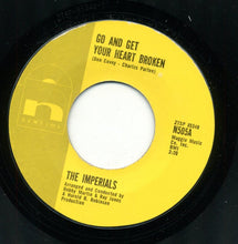 Load image into Gallery viewer, The Imperials : Go And Get Your Heart Broken (7&quot;, Styrene)
