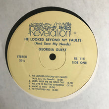 Load image into Gallery viewer, Georgia B. Guest : He Looked Beyond My Faults and Saw My Needs (LP, Album)