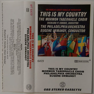 Mormon Tabernacle Choir, The Philadelphia Orchestra : The World's Great Songs Of Patriotism And Brotherhood - This Is My Country (Cass, Album)