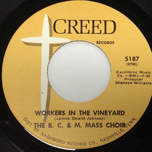 Load image into Gallery viewer, The B. C. &amp; M. Choir : Workers In The Vineyard (7&quot;, Single)