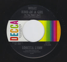 Load image into Gallery viewer, Loretta Lynn : What Kind Of A Girl (Do You Think I Am?) (7", Single, Pin)