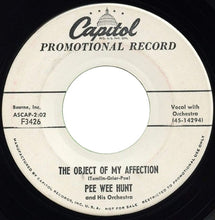 Load image into Gallery viewer, Pee Wee Hunt And His Orchestra : The Object Of My Affection / Swedish Rhapsody (7", Promo)