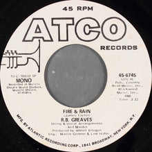 Load image into Gallery viewer, R.B. Greaves : Fire &amp; Rain (7&quot;, Mono, Promo)