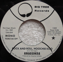 Load image into Gallery viewer, Anaconda (22) : Rock And Roll, Hoochie Koo (7", Single, Mono, Promo, Styrene)