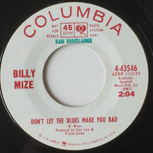 Load image into Gallery viewer, Billy Mize : Don't Let The Blues Make You Bad /Walking My Fool (7", Single, Promo)