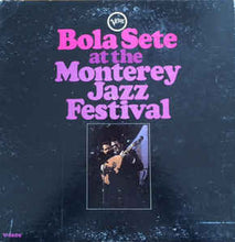Load image into Gallery viewer, Bola Sete : Bola Sete At The Monterey Jazz Festival (LP, Album, Mono, Promo, Gat)