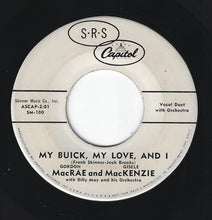 Load image into Gallery viewer, Gordon MacRae And Gisele MacKenzie With Billy May And His Orchestra, The Mellomen : My Buick, My Love, And I (7", Single, Promo)