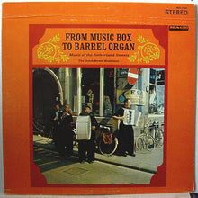 Load image into Gallery viewer, The Dutch Street Musicians : From Music Box To Barrel Organ Music Of The Netherland Streets (LP)