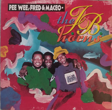 Pee Wee Ellis, Fred Wesley & Maceo Parker - JB Horns : Pee Wee, Fred & Maceo - The J.B. Horns  (CD, Album)