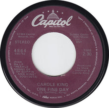 Load image into Gallery viewer, Carole King : One Fine Day (7", Single, M/Print, 1st)