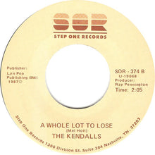 Load image into Gallery viewer, The Kendalls : Dancin' With Myself Tonight / A Whole Lot To Lose (7")