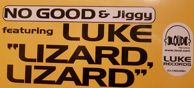 No Good* - N- Jiggie* Featuring Luke : Lizard-Lizard (12