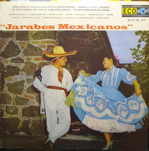 Load image into Gallery viewer, Orquesta Vernácula Del Maestro Robledo Gonzaléz, Mariachi Santana, Orquesta De Juan S. Garrido, Banda Del Maestro Robledo, Rubén Darío Herrera, Conjunto Medellín De Lino Chavez : Jarabes Mexicanos (LP, Comp)