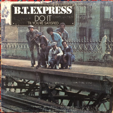 B.T. Express : Do It ('Til You're Satisfied) (LP, Album, Gat)