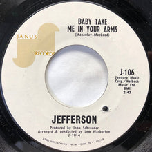 Load image into Gallery viewer, Jefferson (3) : Baby Take Me In Your Arms (7", Styrene, Ter)