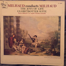 Load image into Gallery viewer, Darius Milhaud, Los Angeles Chamber Ensemble : The Joys Of Life (Homage To Watteau) / Globetrotter Suite (LP, Mono, RM)