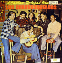 Load image into Gallery viewer, Los Charrasqueados : A Cantar Boleros con... (LP, Album)