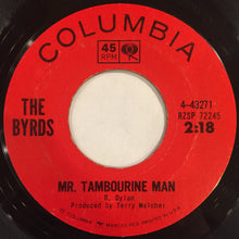 Load image into Gallery viewer, The Byrds : Mr. Tambourine Man (7", Single, Styrene, San)