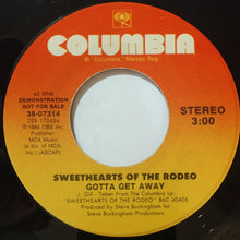 Load image into Gallery viewer, Sweethearts Of The Rodeo : Gotta Get Away (7", Promo)
