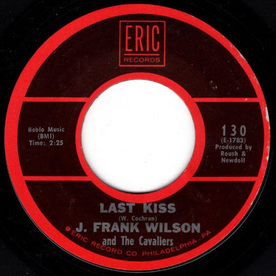 J. Frank Wilson And The Cavaliers : Last Kiss / Hey Little One (7