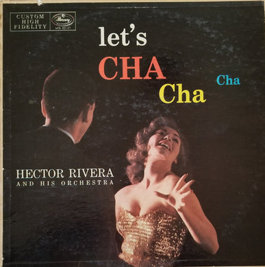 Hector Rivera And His Orchestra : Let's Cha Cha Cha (LP, Album, Mono, Ind)