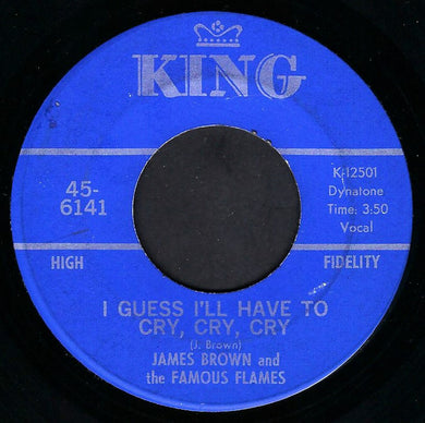 James Brown & The Famous Flames : I Guess I'll Have To Cry, Cry, Cry (7