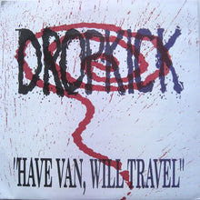 Load image into Gallery viewer, Dropkick (4) : Have Van, Will Travel (7", Single)