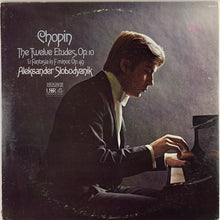Load image into Gallery viewer, Alexander Slobodjanik, Frédéric Chopin : The Twelve Etudes Op.10 &amp; Fantasia In F Minor, Op. 49 (LP, Album, Win)