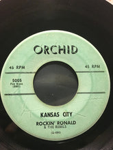 Load image into Gallery viewer, Rockin' Ronald &amp; The Rebels : Kansas City / Cuttin' Out (7", Single, Mono)