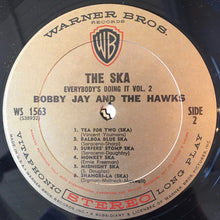 Load image into Gallery viewer, Bobby Jay And The Hawks : The Ska Everybody's Doing It Vol. 2 (LP)