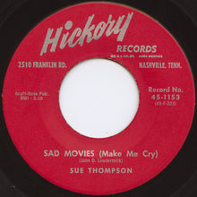 Load image into Gallery viewer, Sue Thompson : Sad Movies (Make Me Cry) / Nine Little Teardrops (7", Single, Mon)