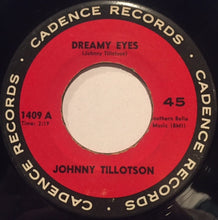 Load image into Gallery viewer, Johnny Tillotson : Dreamy Eyes / Well I'm Your Man (7", RE)