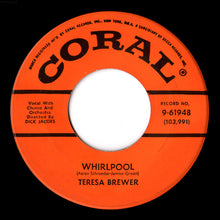 Load image into Gallery viewer, Teresa Brewer : Whirlpool (7", Single, Glo)