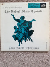 Load image into Gallery viewer, The Robert Shaw Chorale : Four Great Choruses (7")