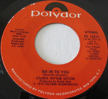 Load image into Gallery viewer, Atlanta Rhythm Section : So In To You (7", Single)
